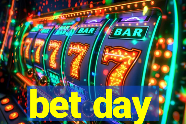 bet day